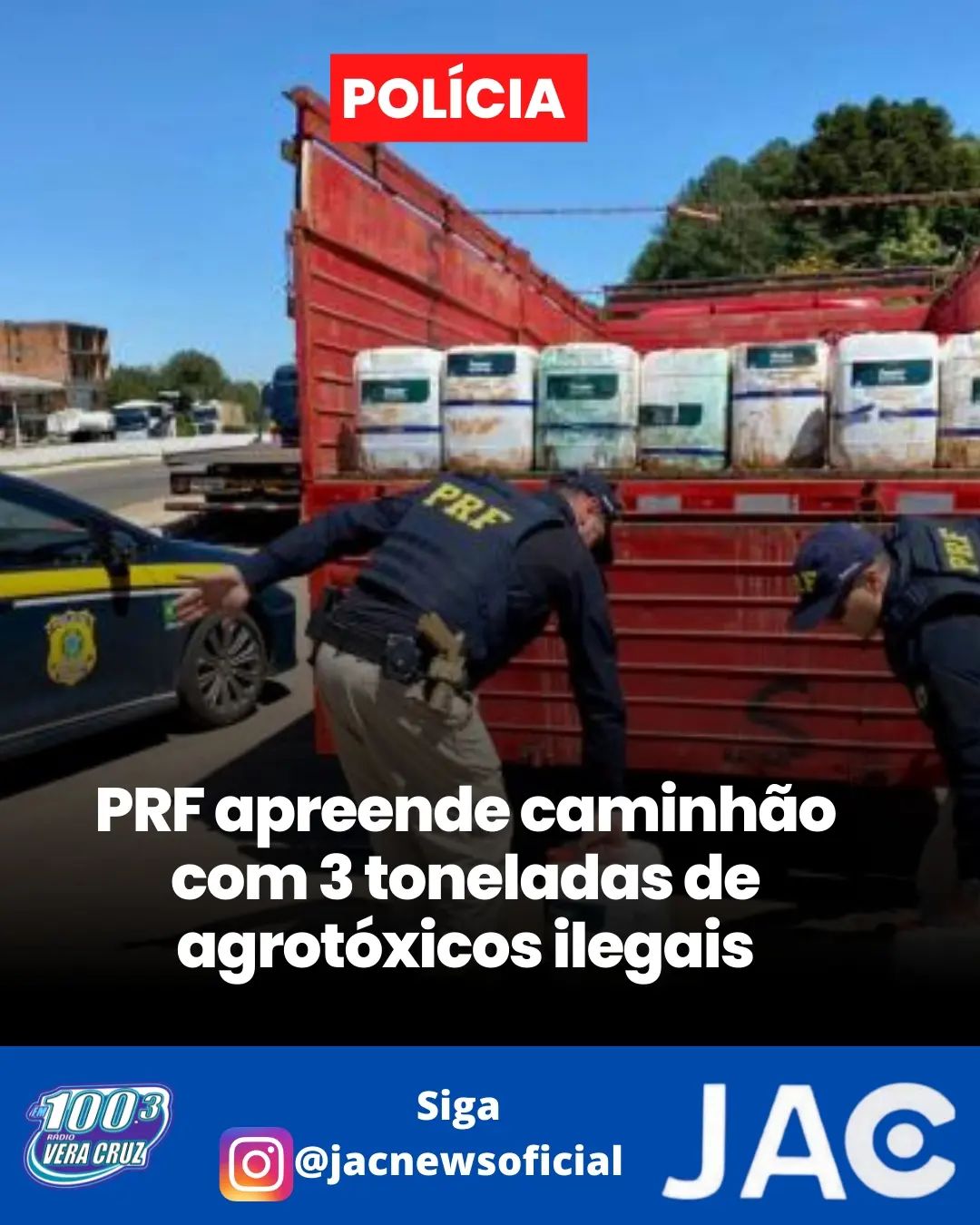 PRF - APREENDE CAMINHÃO COM 3 TONELADAS DE AGROTÓXICOS ILEGAIS