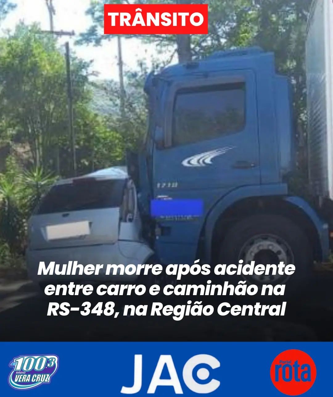 MULHER MORRE APÓS ACIDENTE ENTRE CARRO E CAMINHÃO NA RS - 348 NA REGIÃO CENTRAL