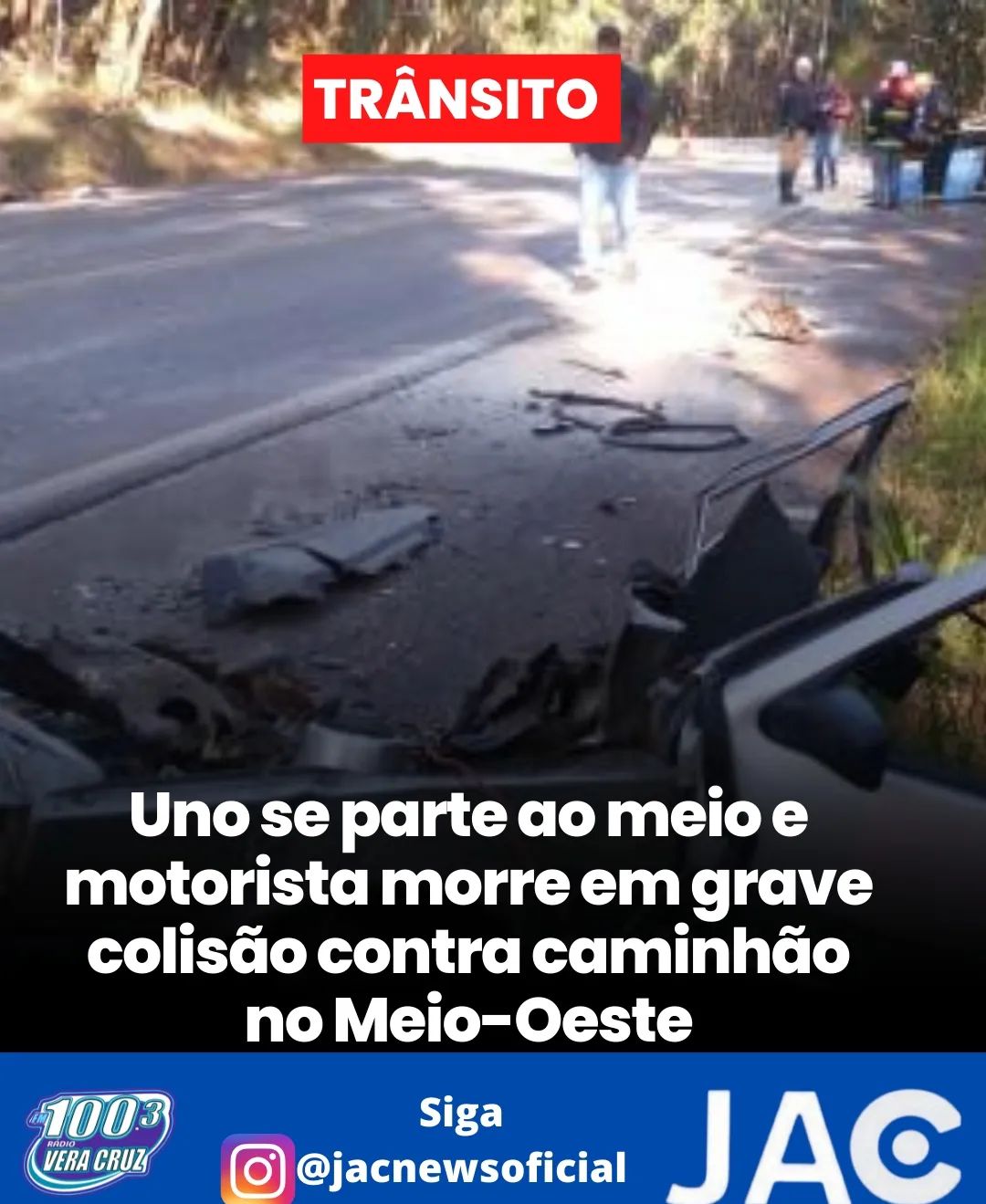 UNO SE PARTE AO MEIO E MOTORISTA MORRE EM GRAVE COLISÃO CONTRA CAMINHÃO NO MEIO - OESTE