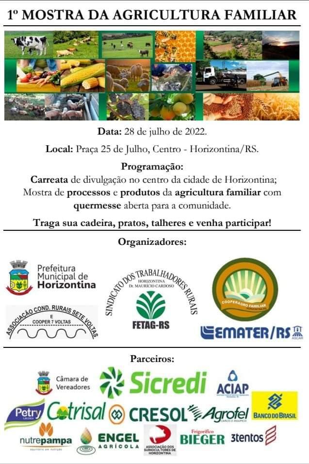 Atenção Comunidade! No dia 28 de julho de 2022 vai acontecer a PRIMEIRA MOSTRA DA AGRICULTURA FAMILIAR DE HORIZONTINA