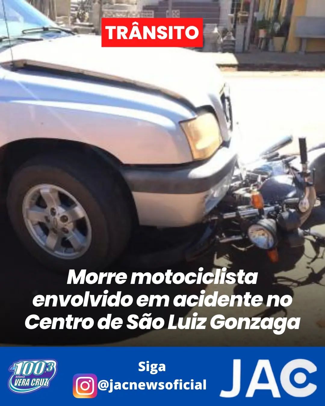 MORRE MOTOCICLISTA ENVOLVIDO EM ACIDENTE NO CENTRO DE SÃO LUIZ GONZAGA.