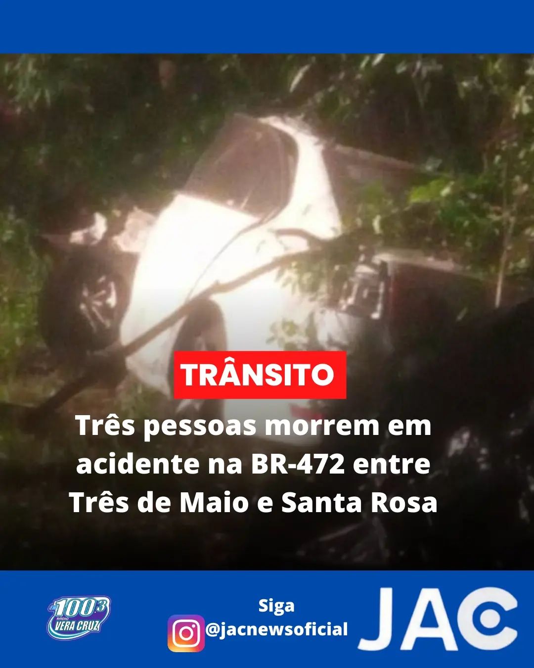 TRÊS PESSOAS MORRERAM EM ACIDENTE NA BR - 472 ENTRE TRÊS DE MAIO E SANTA ROSA