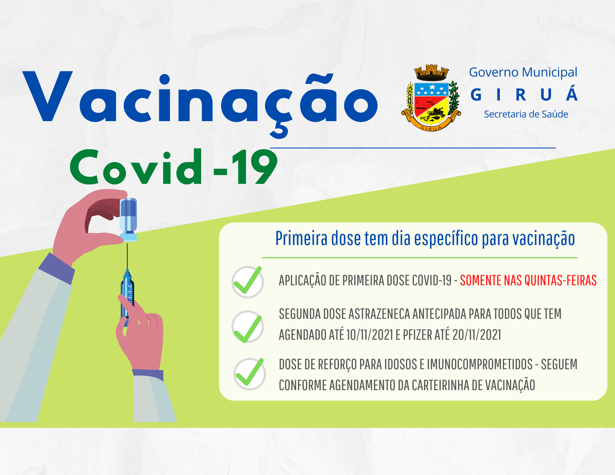 Os cidadãos giruaenses que ainda não se vacinaram poderão receber a primeira dose Covid-19 nas quintas-feiras