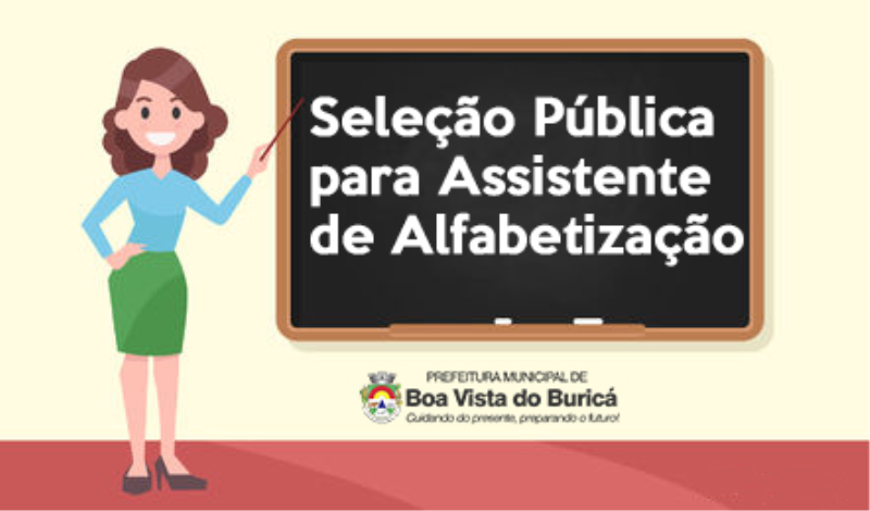 BOA VISTA DO BURICÁ - SELEÇÃO PÚBLICA PARA ASSISTENTE DE ALFABETIZAÇÃO